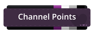 Channel-Points Panel from Asexual Pride Panels Theme.